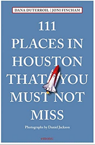 111 Places in Houston That You Must See