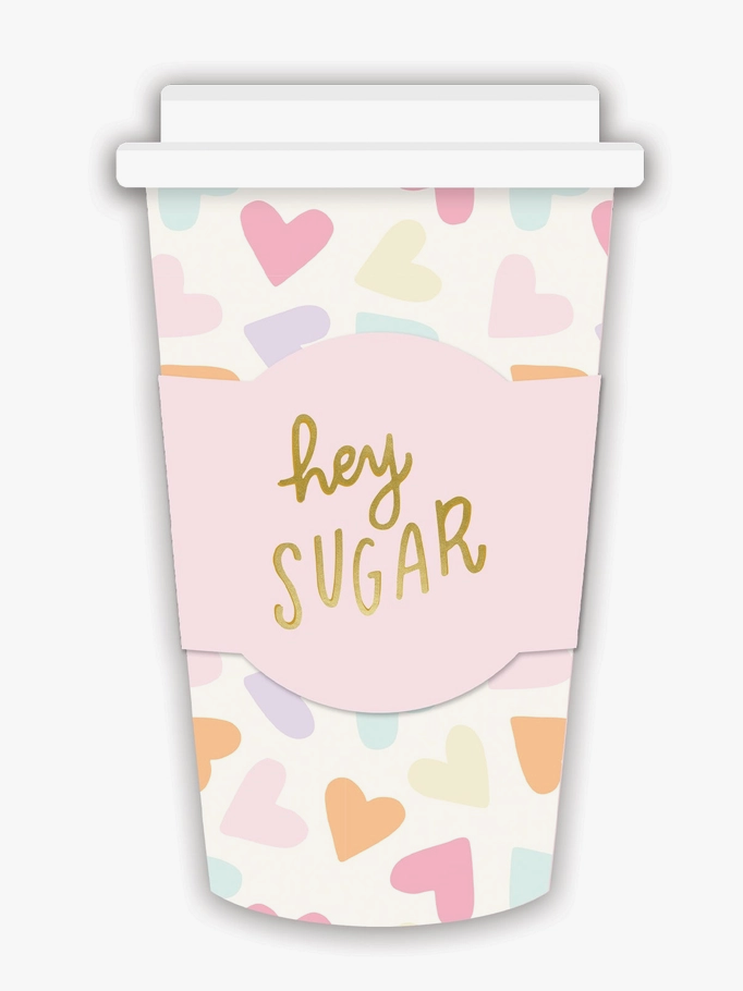 Hey Sugar To-Go Cups
