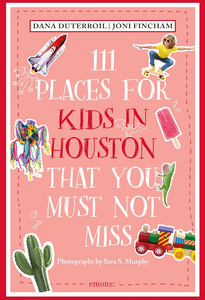 111 Places for Kids/Houston
