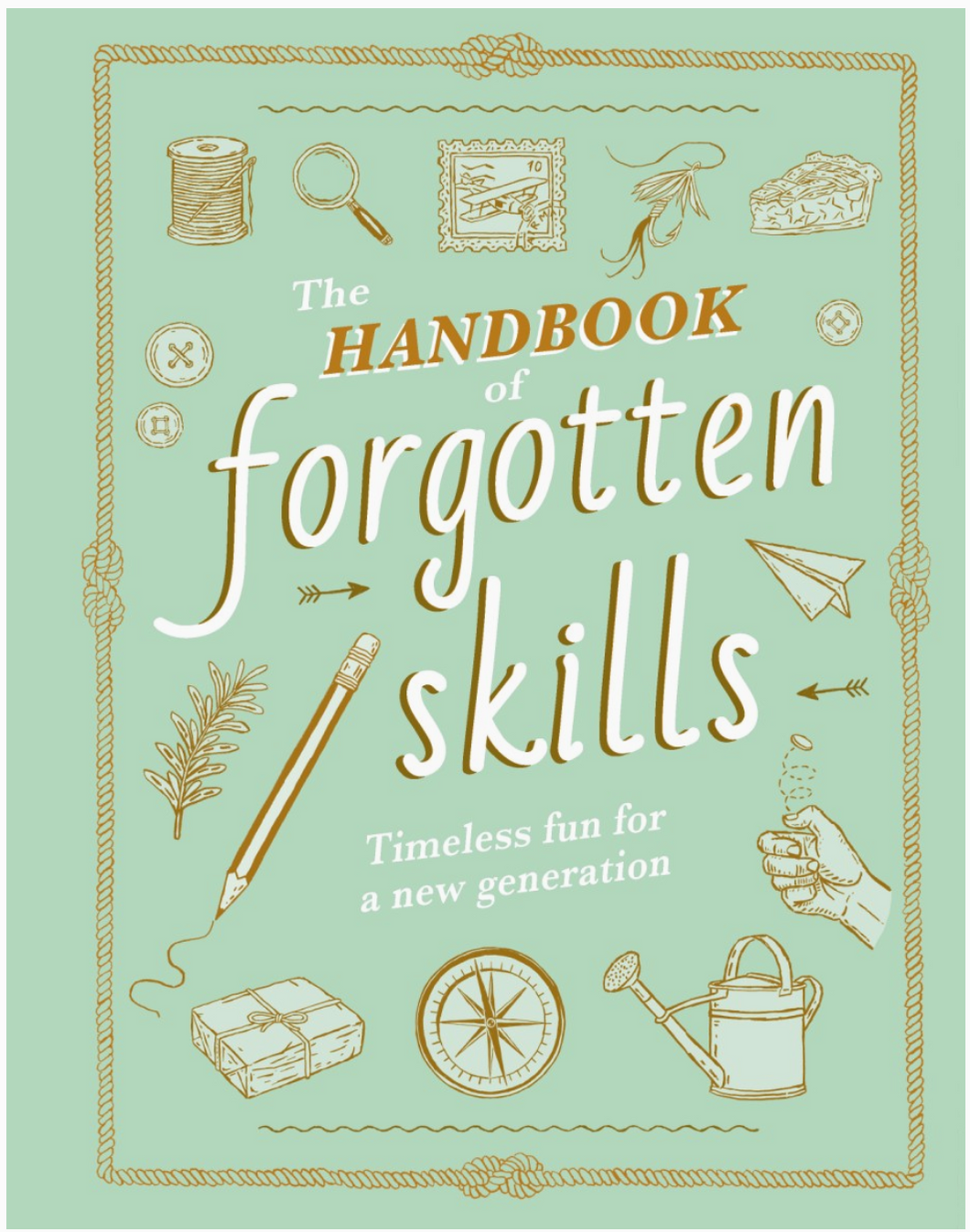 The Handbook of Forgotten Skills