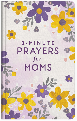 3 Minute Prayers For Moms