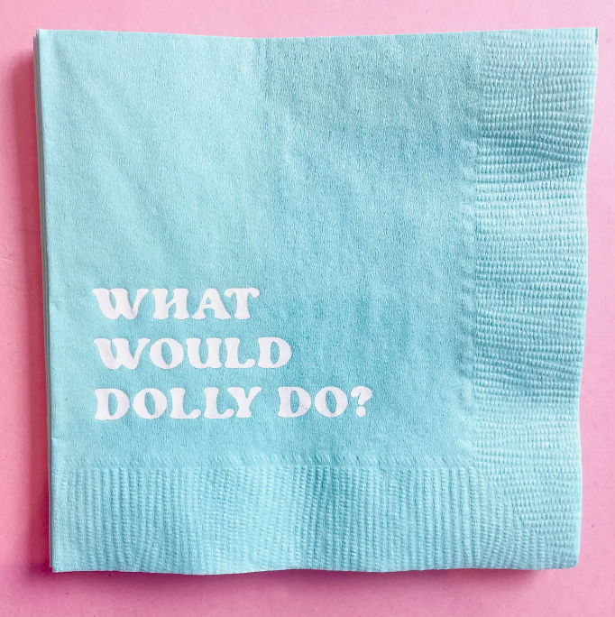 What Would Dolly Do Napkins