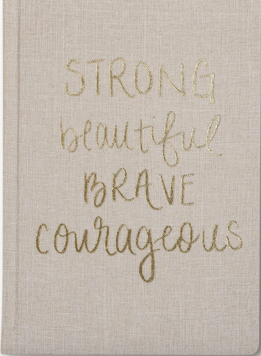 Strong Beautiful Brave Courageous Journal